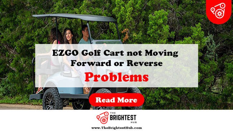 EZGO-Golf-Cart-not-Moving-Forward-or-Reverse-Fi1