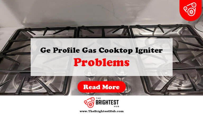 Ge-Profile-Gas-Cooktop-Igniter-Problems-Fi1