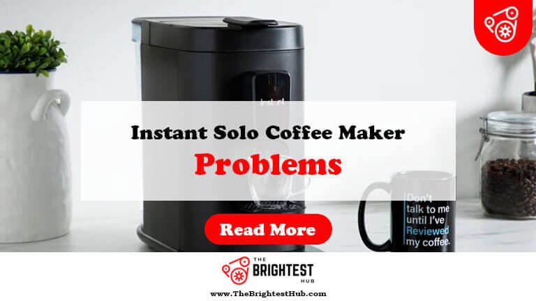 Instant-Solo-Coffee-Maker-Problems-Fi1
