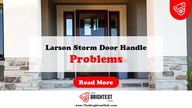 Larson-Storm-Door-Handle-Problems-Fi11