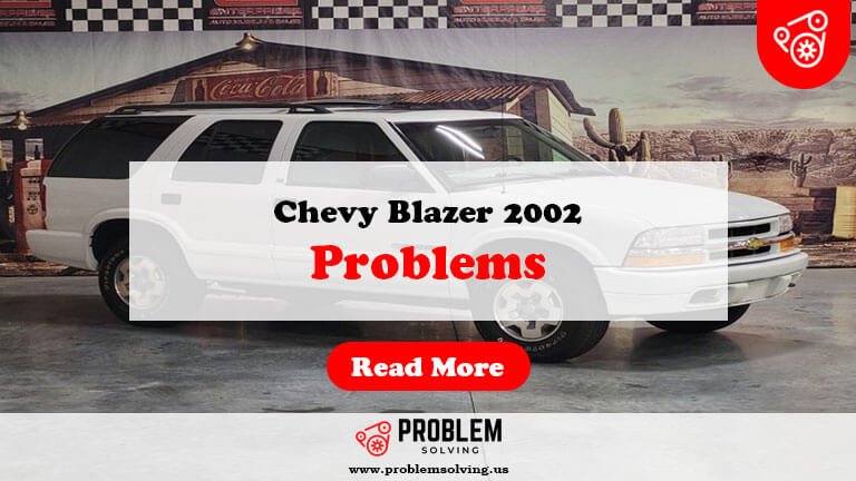 Chevy Blazer 2002 Problems-Fi
