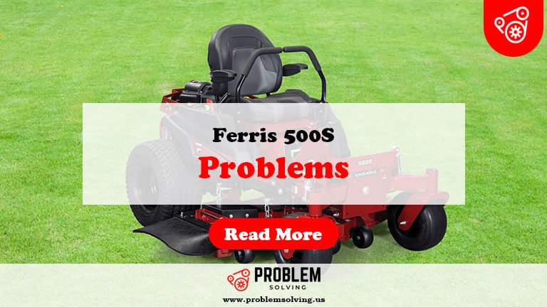 Ferris 500S Problems-Fi