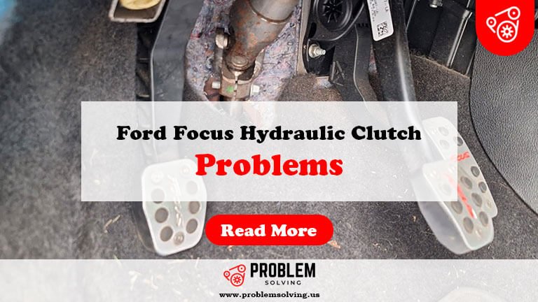 Ford Focus Hydraulic Clutch Problems-Fi