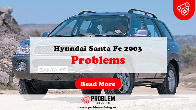 Hyundai Santa Fe 2003 Problems-Fi