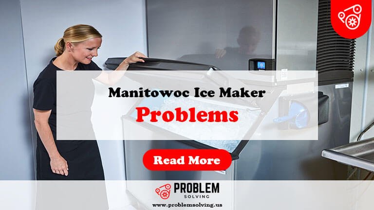 Manitowoc Ice Maker Problems-Fi