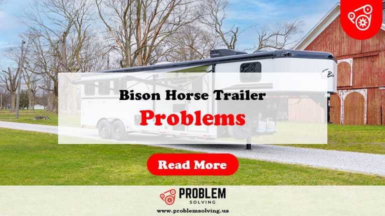 Bison Horse Trailer Problems-Fi