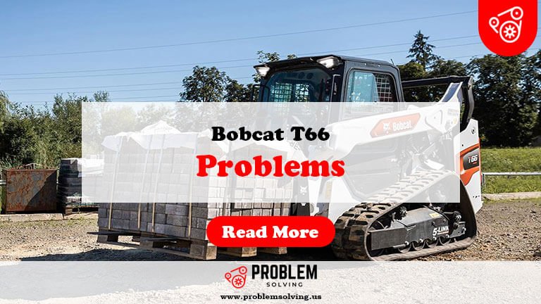 Bobcat T66 Problems-Fi