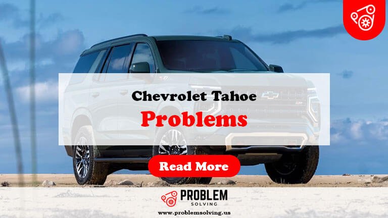 Chevrolet Tahoe Problems-Fi
