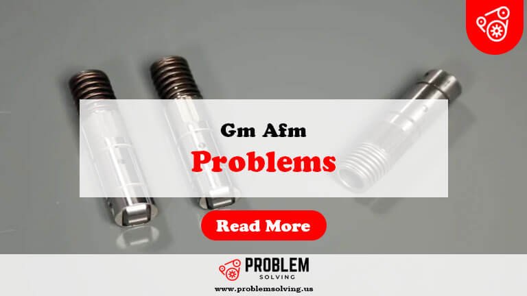 Gm Afm Problems-Fi