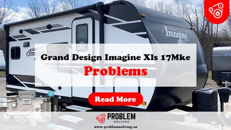 Grand Design Imagine Xls 17Mke Problems-Fi
