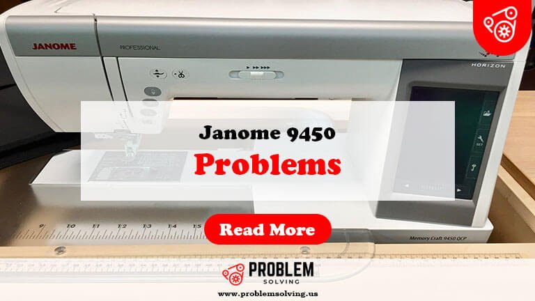 Janome 9450 Problems-Fi
