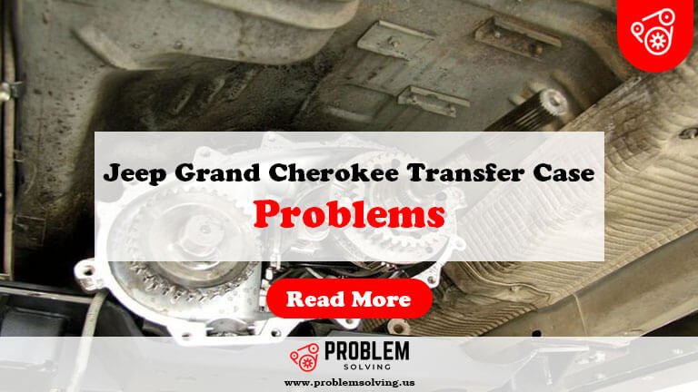 Jeep Grand Cherokee Transfer Case Problems-Fi