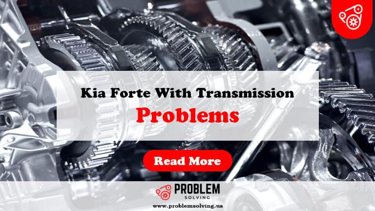 Kia Forte Problems With Transmission-Fi
