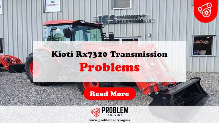 Kioti Rx7320 Transmission Problems-Fi