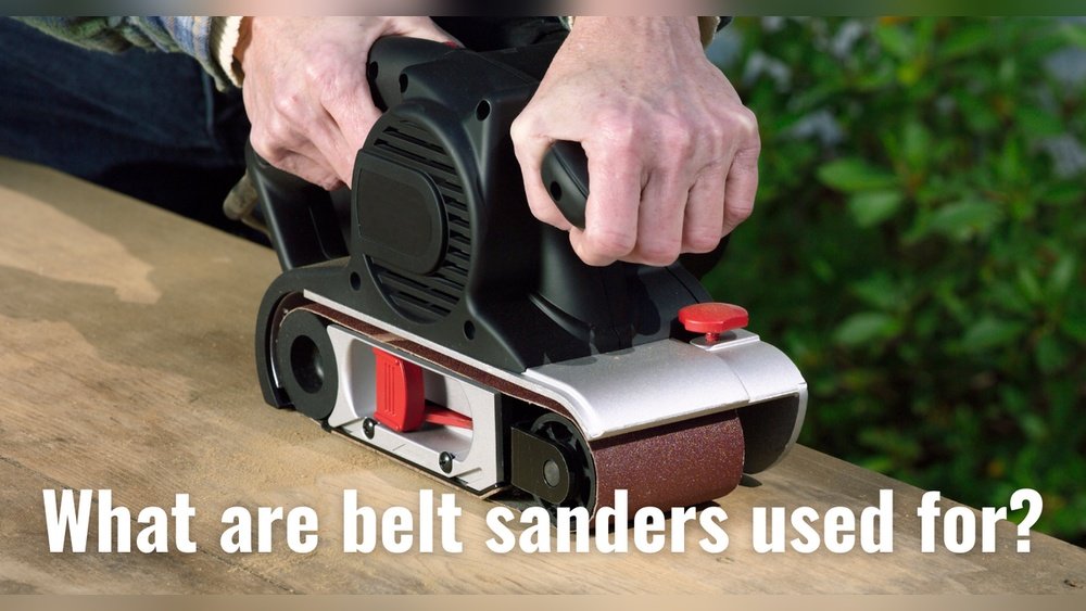 What is a Belt Sander Used for